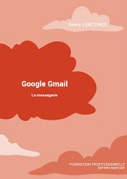 Icon image GOOGLE GMAIL: La messagerie