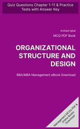 Icon image Organizational Structure and Design MCQ (Multiple Choice Questions): Quiz Questions Chapter 1-11 & Practice Tests with Answers PDF (Management MCQs, Notes & Study Guide)