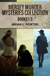 Icon image Mersey Murder Mysteries Collection - Books 1-3