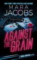 Icon image Against The Grain (Anna Dawson Book 5)