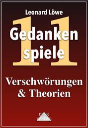 Icon image Gedankenspiele Thema 11: Verschwörungen & Theorien: Mondlandung Propaganda Wissenschaft Satanismus Morde Hitler Bankster JFK Faschismus Titanic Emanzipation NASA Gold