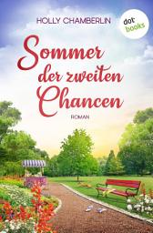 Icon image Sommer der zweiten Chancen: Roman | Alte Freunde. Neue Liebe. Und ein Geheimnis, das alles verändert.