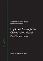 Icon image Logik und Ontologie der Chinesischen Medizin: Eine Verfremdung - libri nigri, Band 87