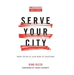 Icon image Serve Your City: How To Do It and Why It Matters