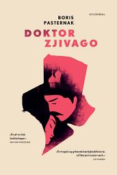 Icon image Doktor Zjivago: Med efterord af Leif Davidsen