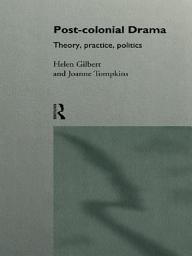 Icon image Post-Colonial Drama: Theory, Practice, Politics
