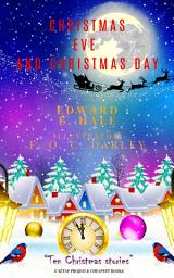 Icon image Christmas Eve and Christmas Day: "Ten Christmas stories"