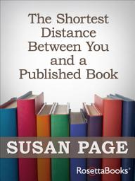 Icon image The Shortest Distance Between You and a Published Book