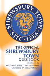 Icon image The Official Shrewsbury Town Quiz Book