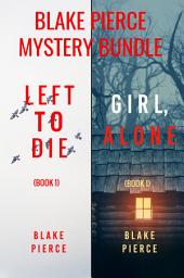 Icon image Blake Pierce: FBI Mystery Bundle (Left to Die and Girl, Alone)