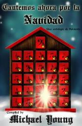 Icon image Cantemos Ahora Por La Navidad: Una Antología De Adviento