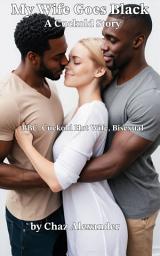 Icon image My Wife Goes Black: A Cuckold Story