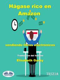 Icon image Hágase rico en amazon vendiendo libros electrónicos