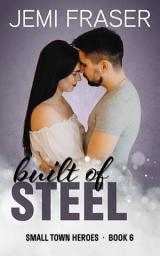 Icon image Built Of Steel: A Small Town Romantic Suspense Novel