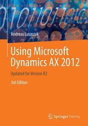 Icon image Using Microsoft Dynamics AX 2012: Updated for Version R2, Edition 3