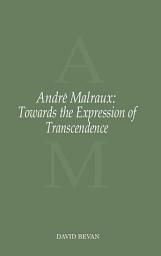 Icon image André Malraux: Towards the Expression of Transcendence