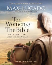 Icon image Ten Women of the Bible Updated Edition: How God Used Imperfect People to Change the World