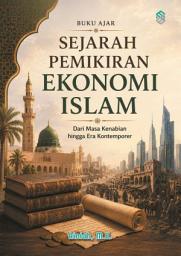 Gambar ikon SEJARAH PEMIKIRAN EKONOMI ISLAM: Dari Masa Kenabian hingga Era Kontemporer