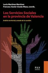 Icon image Los Servicios Sociales en la provincia de Valencia: Análisis territorial, estado de la cuestión