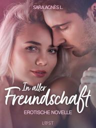 Icon image In aller Freundschaft - Erotische Novelle