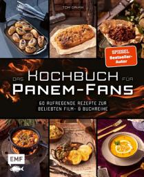 Icon image Das inoffizielle Kochbuch für Tribute von Panem-Fans: 60 aufregende Rezepte zur beliebten Film- und Buchreihe
