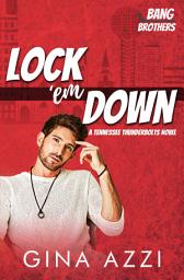 Icon image Lock 'em Down: A Tennessee Thunderbolts Hockey Romance