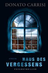 Icon image Haus des Vergessens: Psychothriller