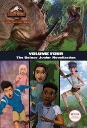 Icon image Camp Cretaceous, Volume Four: The Deluxe Junior Novelization (Jurassic World: Camp Cretaceous)