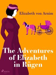 Icon image The Adventures of Elizabeth in Rügen