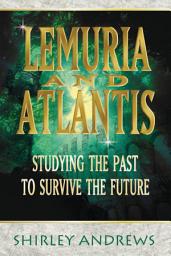 Icon image Lemuria and Atlantis: Studying the Past to Survive the Future