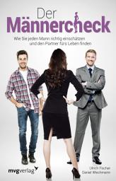 Icon image Der Männercheck: Wie Sie jeden Mann richtig einschätzen und den Partner fürs Leben finden