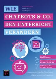Icon image Praxisratgeber: Künstliche Intelligenz: Wie Chatbots & Co. den Unterricht verändern