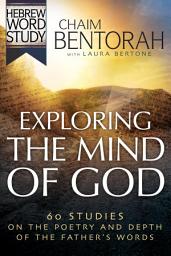 Icon image Exploring the Mind of God: 60 Studies on the Poetry and Depth of the Father's Words