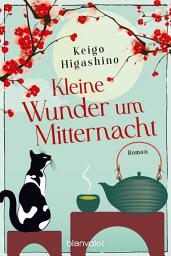 Icon image Kleine Wunder um Mitternacht: Roman