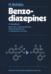 Icon image Benzodiazepines: A Handbook. Basic Data, Analytical Methods, Pharmacokinetics and Comprehensive Literature