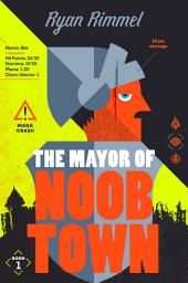 Icon image The Mayor of Noobtown: A Novel