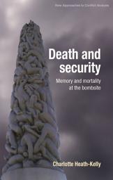 Icon image Death and security: Memory and mortality at the bombsite