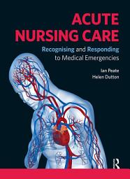 Icon image Acute Nursing Care: Recognising and Responding to Medical Emergencies