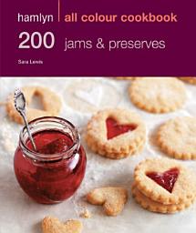 Icon image Hamlyn All Colour Cookery: 200 Jams & Preserves: Hamlyn All Colour Cookbook