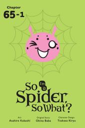 Icon image So I'm a Spider, So What?, Chapter 65.1