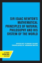 Icon image Sir Isaac Newton's Mathematical Principles of Natural Philosophy and His System of the World