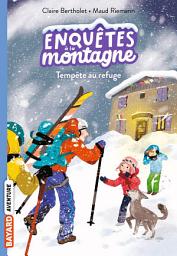 Icon image Enquêtes à la montagne, Tome 07: Tempête au refuge
