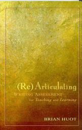 Icon image Rearticulating Writing Assessment for Teaching and Learning