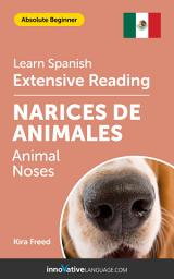 Icon image Spanish Extensive Reading: ANIMAL NOSES: Level 2