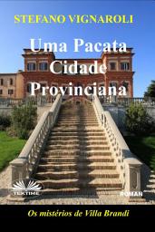 Icon image Uma pacata cidade provinciana: Os mistérios de villa brandi