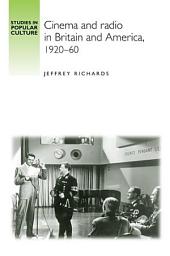 Icon image Cinema and Radio in Britain and America, 1920–60: Edition 25