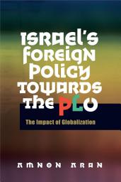Icon image Israel's Foreign Policy Towards the PLO: The Impact of Globalization