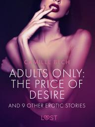 Icon image Adults only: The Price of Desire and 9 other erotic stories