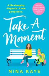 Icon image Take A Moment: The most heartwarming romance you'll read this year