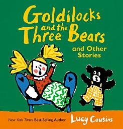 Icon image Goldilocks and the Three Bears and Other Stories